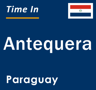 Current local time in Antequera, Paraguay