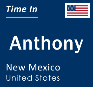 Current local time in Anthony, New Mexico, United States