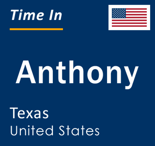 Current local time in Anthony, Texas, United States