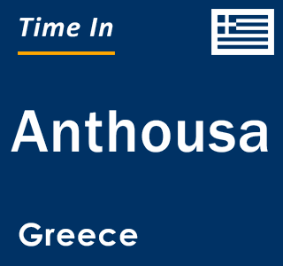 Current local time in Anthousa, Greece