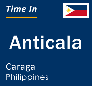 Current local time in Anticala, Caraga, Philippines