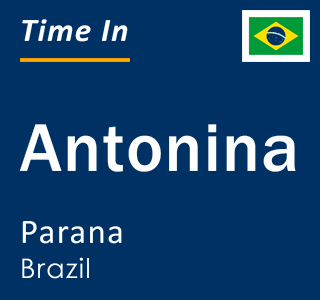 Current local time in Antonina, Parana, Brazil