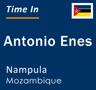 Current local time in Antonio Enes, Nampula, Mozambique