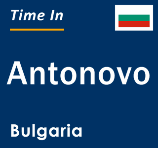 Current local time in Antonovo, Bulgaria