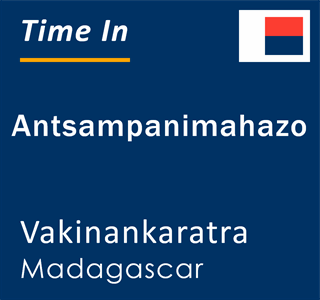 Current local time in Antsampanimahazo, Vakinankaratra, Madagascar