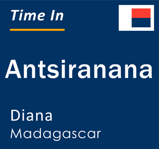 Current local time in Antsiranana, Diana, Madagascar