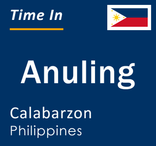 Current local time in Anuling, Calabarzon, Philippines