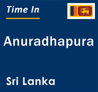 Current time in Anuradhapura, Sri Lanka