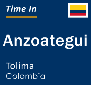 Current local time in Anzoategui, Tolima, Colombia