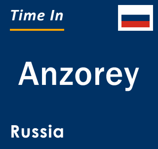 Current local time in Anzorey, Russia