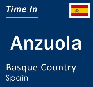 Current local time in Anzuola, Basque Country, Spain