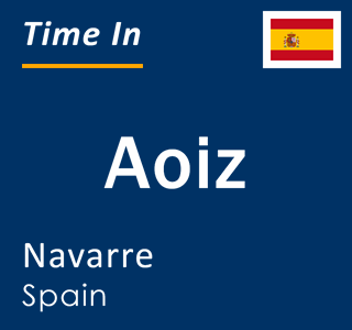 Current local time in Aoiz, Navarre, Spain
