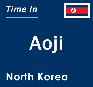 Current local time in Aoji, North Korea