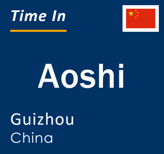 Current local time in Aoshi, Guizhou, China