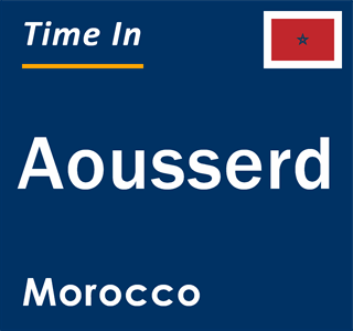 Current local time in Aousserd, Morocco