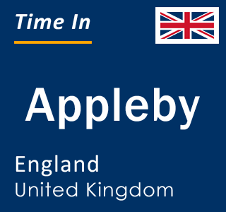 Current local time in Appleby, England, United Kingdom