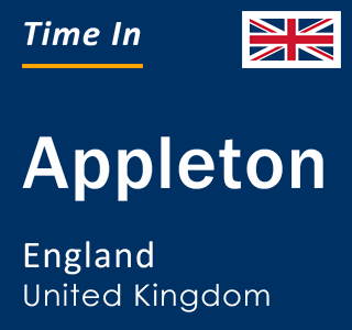 Current local time in Appleton, England, United Kingdom