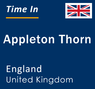 Current local time in Appleton Thorn, England, United Kingdom