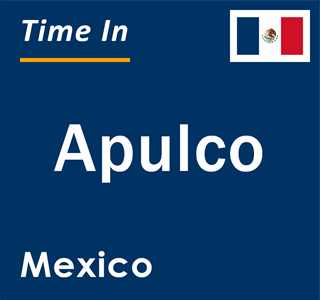 Current local time in Apulco, Mexico