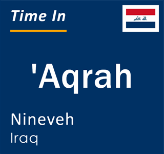 Current local time in 'Aqrah, Nineveh, Iraq