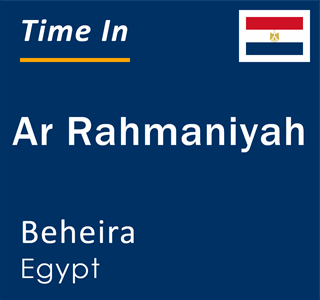 Current local time in Ar Rahmaniyah, Beheira, Egypt