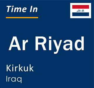 Current local time in Ar Riyad, Kirkuk, Iraq