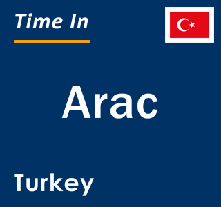 Current local time in Arac, Turkey