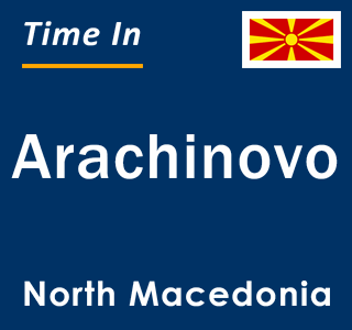 Current local time in Arachinovo, North Macedonia