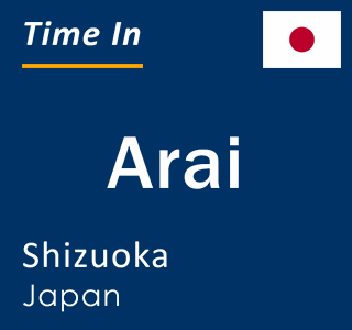 Current local time in Arai, Shizuoka, Japan