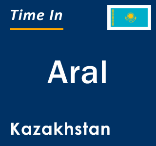 Current local time in Aral, Kazakhstan