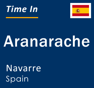 Current local time in Aranarache, Navarre, Spain