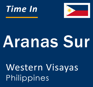 Current local time in Aranas Sur, Western Visayas, Philippines