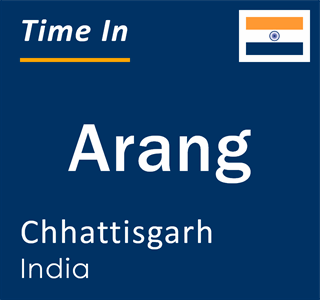 Current local time in Arang, Chhattisgarh, India