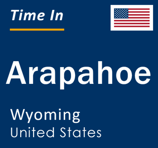 Current local time in Arapahoe, Wyoming, United States