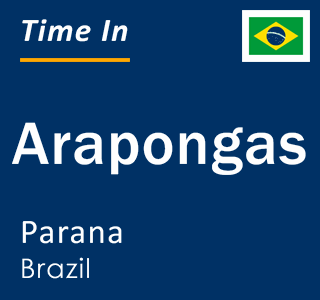 Current local time in Arapongas, Parana, Brazil