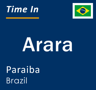 Current local time in Arara, Paraiba, Brazil