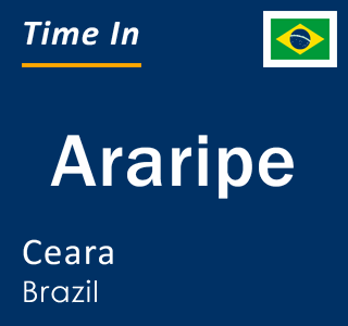 Current local time in Araripe, Ceara, Brazil