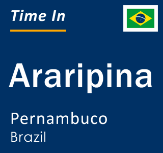 Current local time in Araripina, Pernambuco, Brazil