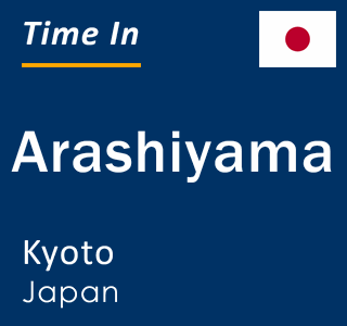 Current local time in Arashiyama, Kyoto, Japan