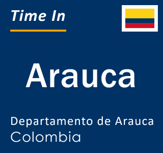 Current local time in Arauca, Departamento de Arauca, Colombia