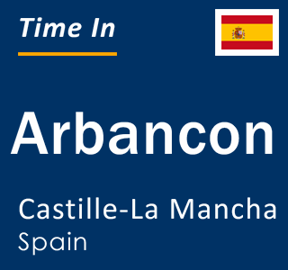 Current local time in Arbancon, Castille-La Mancha, Spain