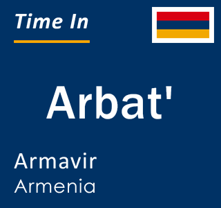 Current local time in Arbat', Armavir, Armenia