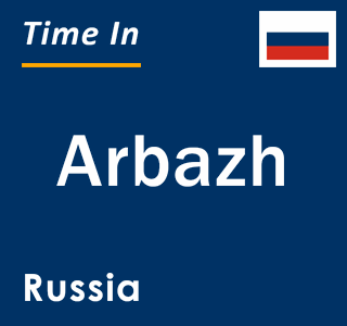 Current local time in Arbazh, Russia