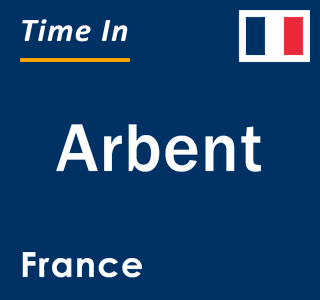 Current local time in Arbent, France