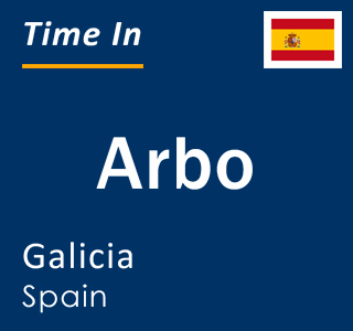 Current local time in Arbo, Galicia, Spain