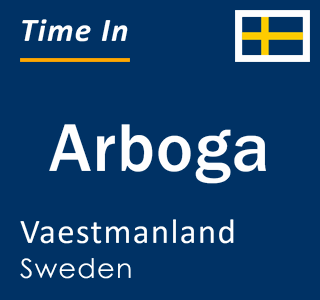 Current local time in Arboga, Vaestmanland, Sweden