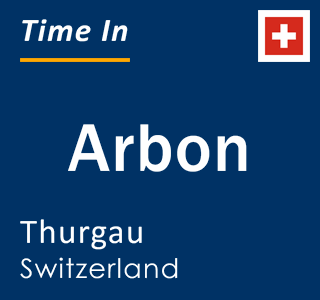 Current time in Arbon, Thurgau, Switzerland