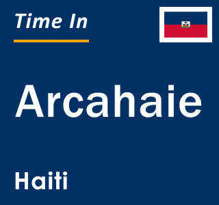 Current local time in Arcahaie, Haiti