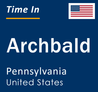 Current local time in Archbald, Pennsylvania, United States