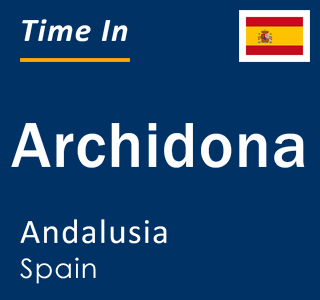 Current local time in Archidona, Andalusia, Spain